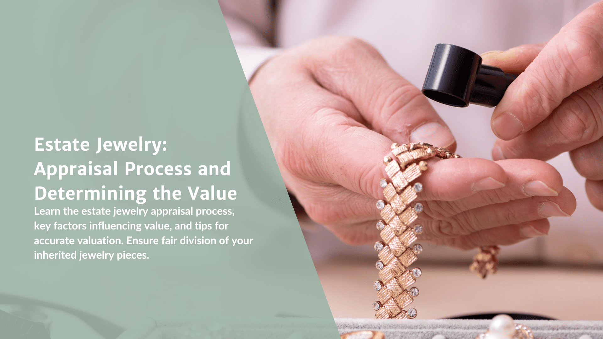 Estate Jewelry Appraisal Process and Determining the Value Estate Jewelry Appraisal Process and Determining the Value