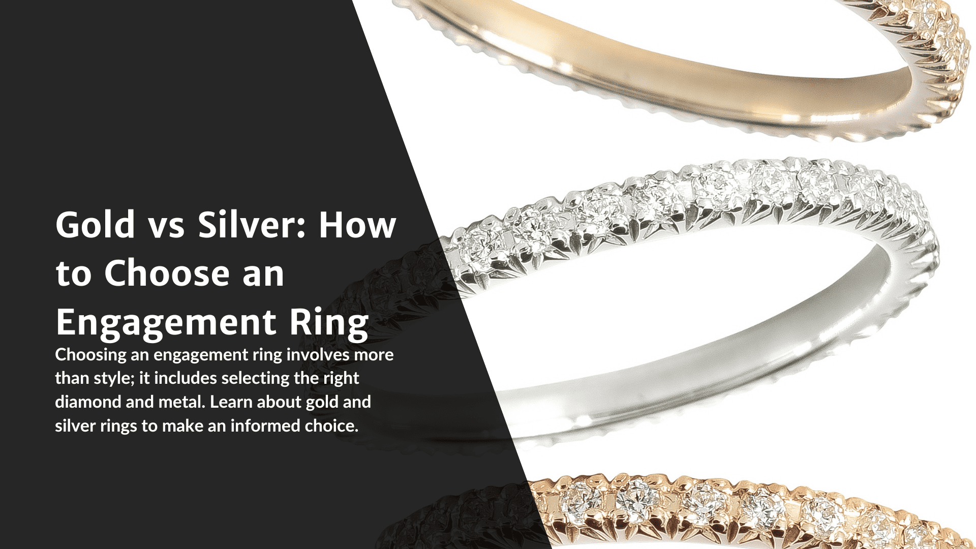 Gold vs Silver How to Choose an Engagement Ring Gold vs Silver How to Choose an Engagement Ring